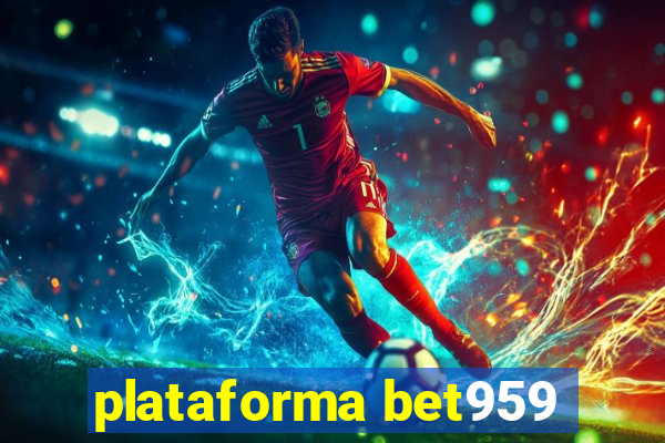 plataforma bet959